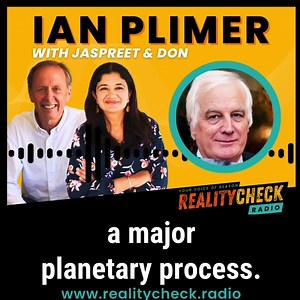 Professor Ian Plimer puts Climate Change in perspective. He joined Jaspreet & Don for a fascinating discussion on the unscientific consensus of climate change. Full replay ⤵️ https://realitycheck.radio/prof-ian-plimer-on-the-unscientific-consensus-of-climate-change/ Do you enjoy listening to RCR's amazing interviews? Become a foundation supporter, make a regular donation & keep RCR in the ring! 💸🥊 https://realitycheck.radio/donate | RCR Reality Check Radio NZ