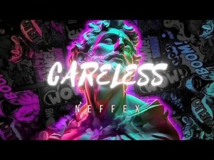 NEFFEX - Careless 🙌🔥 (Lyrics)