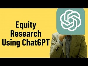 Equity Research Effortlessly with ChatGPT, in 6 minutes!