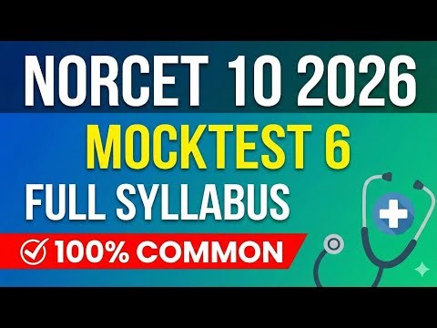 NORCET 10 (2026) MOCK TEST 6 | Full Syllabus | 100% Common | Nursing Exam Preparation