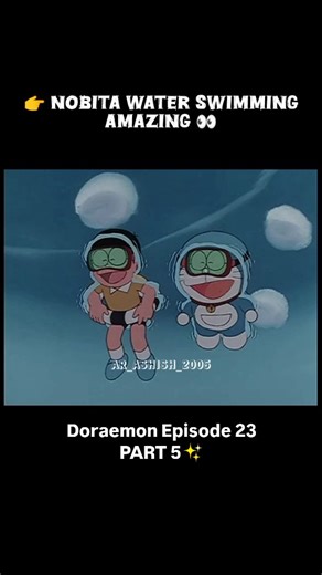 MR ASHISH STAR on Instagram: "Nobita water swimming amazing 🥰 ‎Doreamon Epiisode 23 😊 Part 5 ‎. ‎. ‎. ‎. ‎#Doreamon #Shichancartoon #trendingcartoon #trendingaudio #DoreamonnewMovie #viralreels ‎#Instagram #trendinghashtag ‎#reels #nostalgia #viralcartoon ‎#Japan #Tokyo #Explorepage ‎#Explore #Exploremore ‎#trendingsong #doreamonsong #trendingreels #doreamonmemes #doreamonnewepisodes #viralsong #doraemonnobitafriendshipstory #nobitashizukalovestory #doreamonreels #doreamonhindicartoon #trendin
