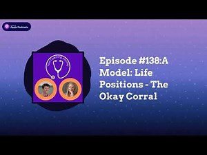 Episode #138:A Model: Life Positions - The Okay Corral | Your Coaching Journey