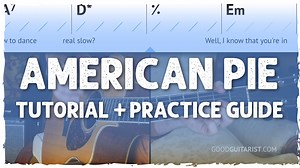 American Pie Guitar Tutorial   Practice Guide