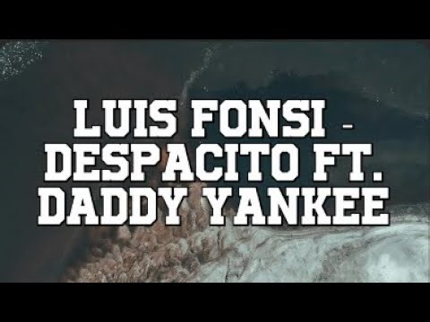 Luis Fonsi - Despacito (Letra/Lyrics) ft. Daddy Yankee