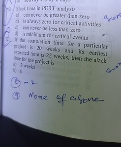*51. Slack time in PERT analysisa) can never be greater than z... | Filo
