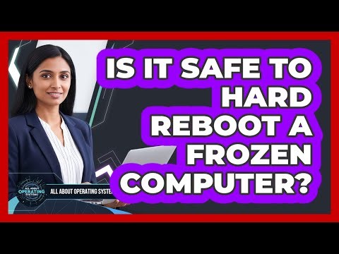Is It Safe to Hard Reboot a Frozen Computer?