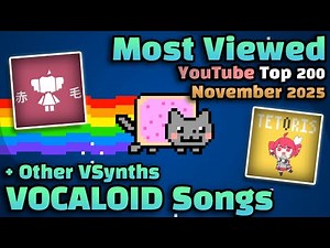 [TOP 200] Most Viewed VOCALOID Songs on YouTube (November 2025)