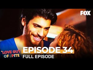 Love Out Of Spite Episode 34