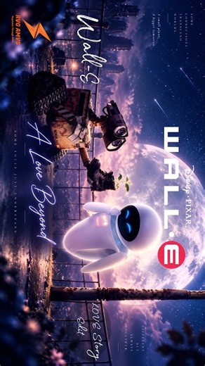 🤖 WALL-E 4K✨ | Love Story Edit #WALLE #LoveStory
