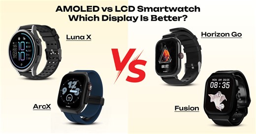 AMOLED vs LCD Smartwatch – Which Display Is Better? (2026 Buying Guide)