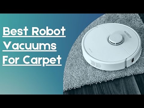 Best Robot Vacuum For Carpet Review in 2024