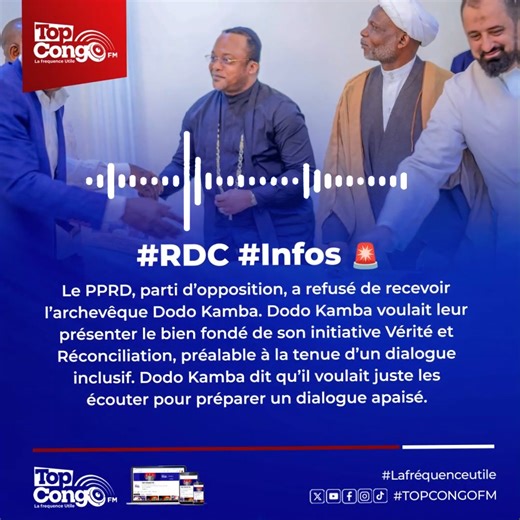 Le PPRD, parti d’opposition, a refusé de recevoir l’archevêque Dodo Kamba. Dodo Kamba voulait leur présenter le bien fondé de son initiative Vérité et Réconciliation, préalable à la tenue d’un dialogue inclusif. Dodo Kamba dit qu’il voulait juste les écouter pour préparer un dialogue apaisé. #TopCongoFM #infos #RDC #lafrequenceutile | Top Congo FM