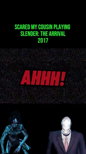Getting jump scared in Slender The Arrival
