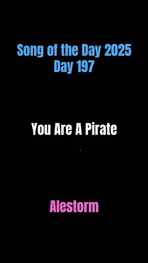 Song of the Day: You Are a Pirate- Alestorm