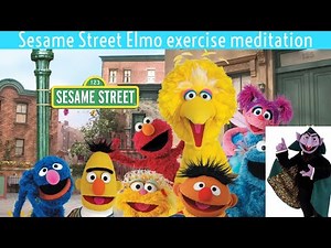 Sesame Street Elmo exercise meditation