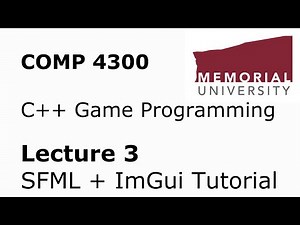 COMP4300 - Game Programming - Lecture 03 - Makefiles / ImGui / SFML