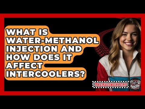 What Is Water-Methanol Injection And How Does It Affect Intercoolers? - The Racing Xpert