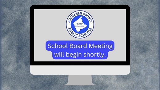 Regular monthly meeting of the Buchanan County Public Schools School Board. | Buchanan County Public Schools