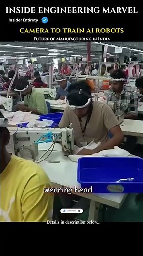 Factory Workers Wearing Cameras to Train AI Robots 🤖