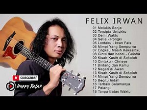Lagu Felix Irwan Terbaru 2021 Full Album MUSIK Enak Didengar Saat Kerja Kantor Pagi Siang Malam 55