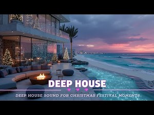 Christmas Deep House Mix | Holiday Vibes Beach Party ~ Winter Chill & Sunset Grooves 🎶