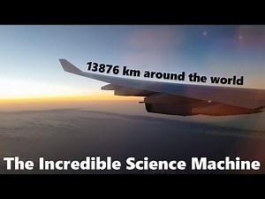 The Incredible Science Machine | Traveling 13876 km around the world