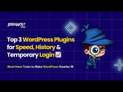 ⚡3 Powerful WordPress Plugins to Optimize, Track History & Share Temporary Access | SeekaHost India