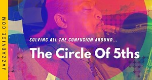 The Circle of Fifths: Music Theory Basics • Jazzadvice