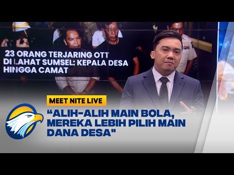 Auuuw!! Kok Tega Sih, Dana Desa Dikorupsi - [MEET NITE LIVE]