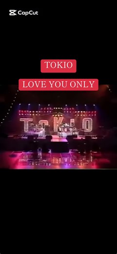 #LOVE YOU ONLY#TOKIO