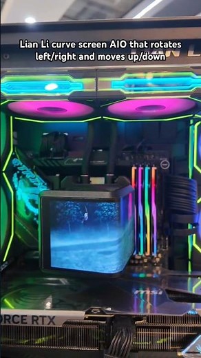 The Lian Li AIO that has a screen you can rotate left/right and move up/down