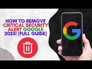 HOW TO REMOVE CRITICAL SECURITY ALERT GOOGLE 2025! (FULL GUIDE)