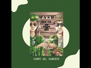 MASHmouth S2E11 “Carry On, Hawkeye”