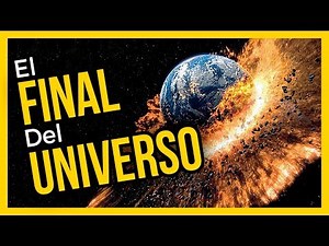 ¿Cuál es el DESTINO FINAL del UNIVERSO? | Ciencias de la Ciencia
