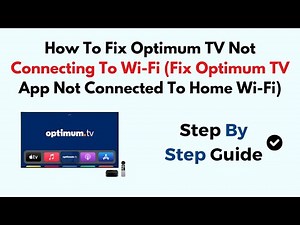 How To Fix Optimum Tv Not Connecting To Wi-Fi (Fix Optimum Tv App Not Connected To Home Wi-Fi)