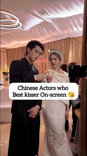 Who is the BEST On-screen Kisser among Chinese Actors?#youtubeshorts #dylanwang #chenzheyuan