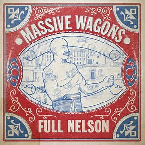 Massive Wagons: Full Nelson - album review