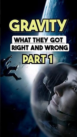 PART 1: Gravity (2013): What They Got WRONG And RIGHT #spacefacts #sciencefiction #scifi