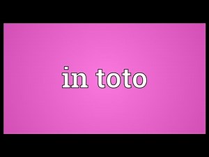 In toto Meaning