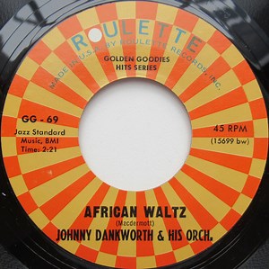Johnny Dankworth & His Orch. / Ray Barretto & His Orch. - African Waltz / El Watusi
