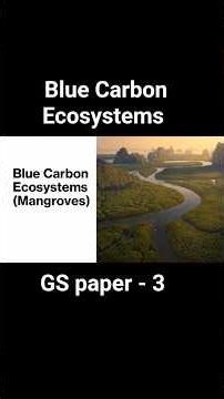 Blue Carbon Ecosystems | Mangroves, Seagrass & Climate Change | # UPSC 2026