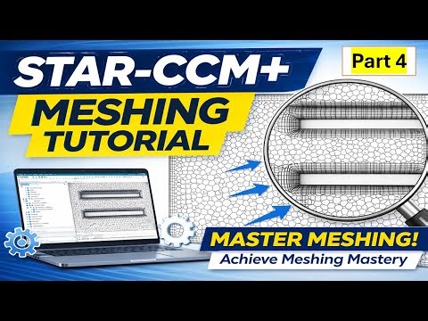 How to Create Professional Meshes in STAR-CCM+ | Meshing Mastery – Part 4 | Beginner to Advanced