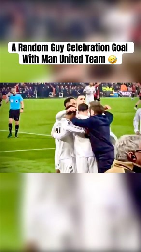 Some Random Guy Celebrate Goal With Man United Players After Bruno Goal 🤣😅