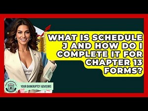 What Is Schedule J And How Do I Complete It For Chapter 13 Forms? - Your Bankruptcy Advisors