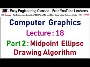 CGMM Lecture 18 | Midpoint Ellipse Drawing Algorithm(Derivation) Part 2 - Hindi/English
