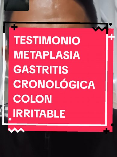 Testimonio metaplasia intestinal y gastritis crónica: tratamiento intestinal-cerebro