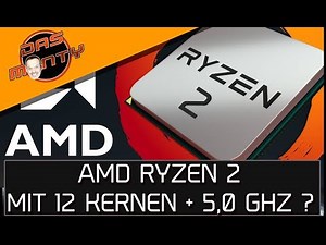 AMD Ryzen 2 mit 12 Kernen und 5GHz ?? | Alle aktuellen Infos | DasMonty - Deutsch