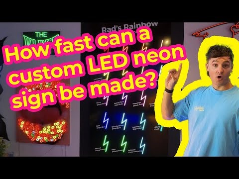 How fast can a custom LED neon sign be made?