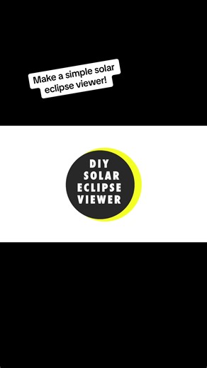 Make a super simple solar eclipse viewer! #solareclipse2024 ##solareclipse #solareclipseviewer #stem #stemprojects #scienceisfun