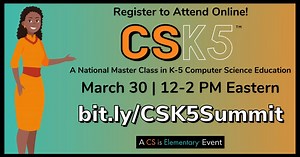 This week Thursday, NCWIT K-12 Alliance partner CS is Elementary will host CSK5: a free summit focused on K-5 #computerscience #education! Attend state-specific breakouts, see solutions, and watch the inaugural CS100 awards. To join and learn more, visit: http://bit.ly/CSK5Summit | National Center for Women & Information Technology (NCWIT)